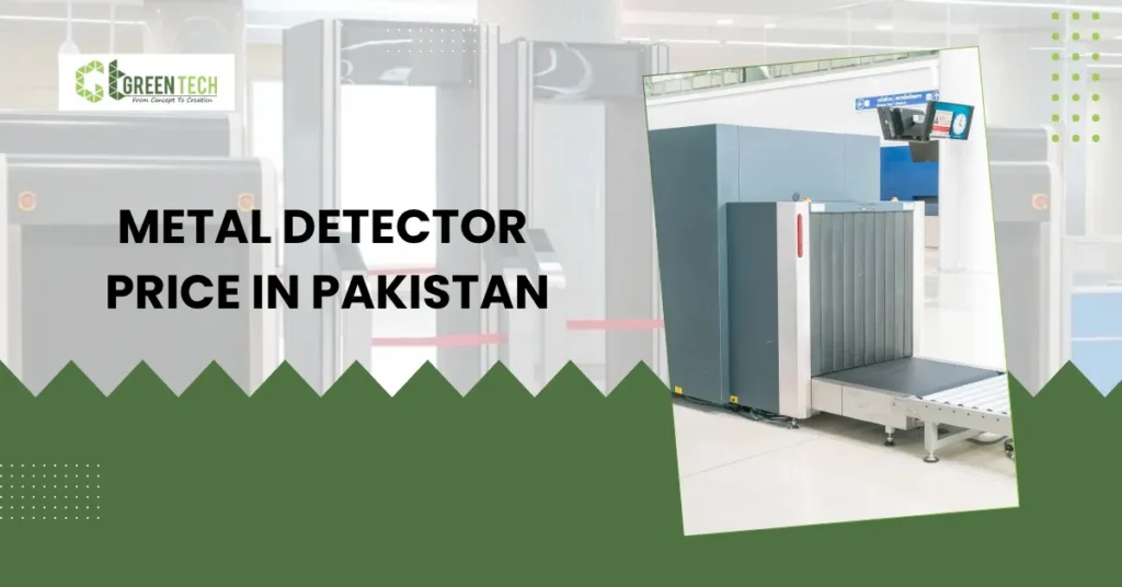 Metal Detector Price in Pakistan promotional banner featuring a walkthrough security scanner and baggage X-ray inspection system, highlighting advanced security screening solutions and competitive pricing by GreenTech Solution.
